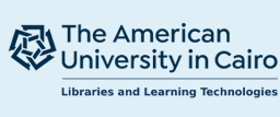 The American University in Cairo Libraries and Learning Technologies