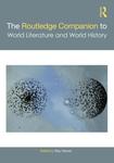 The routledge companion to world literature and world history