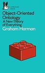 Object-Oriented Ontology: A New Theory of Everything