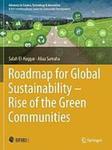 Road Map for Global Sustainability: Rise of The Green Communities by Salah El-Haggar and Aliaa Samaha
