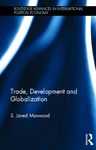 Trade, development and globalization by Syed Javed Maswood