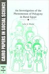 An Investigation of the Phenomenon of Polygyny in Rural Egypt by Laila S. Shahd