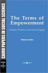 The Terms of Empowerment: Islamic Women Activists in Egypt