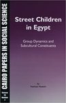 Street Children in Egypt: Group Dynamics and Subcultural Constituents by Nashaat Hussein