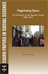 Negotiating Space: The Evolution of the Egyptian Streets, 2000-2011 by Dimitris Soudias