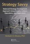 Strategy Savvy Balanced Strategy Development Approach Using Insights, Culture, Operations, and Digitization by Hesham O. Dinana