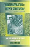 Counter-Revolution in Egypt’s Countryside: Land and Farmers in the Era of Economic Reform by Ray Bush