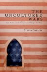 The Uncultured Wars: Arabs, Muslims, and the Poverty of Liberal Thought