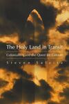 The Holy Land in Transit:  Colonialism and the Quest for Canaan